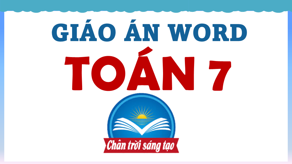 Giáo án Word Toán 7 cả năm – CTST
