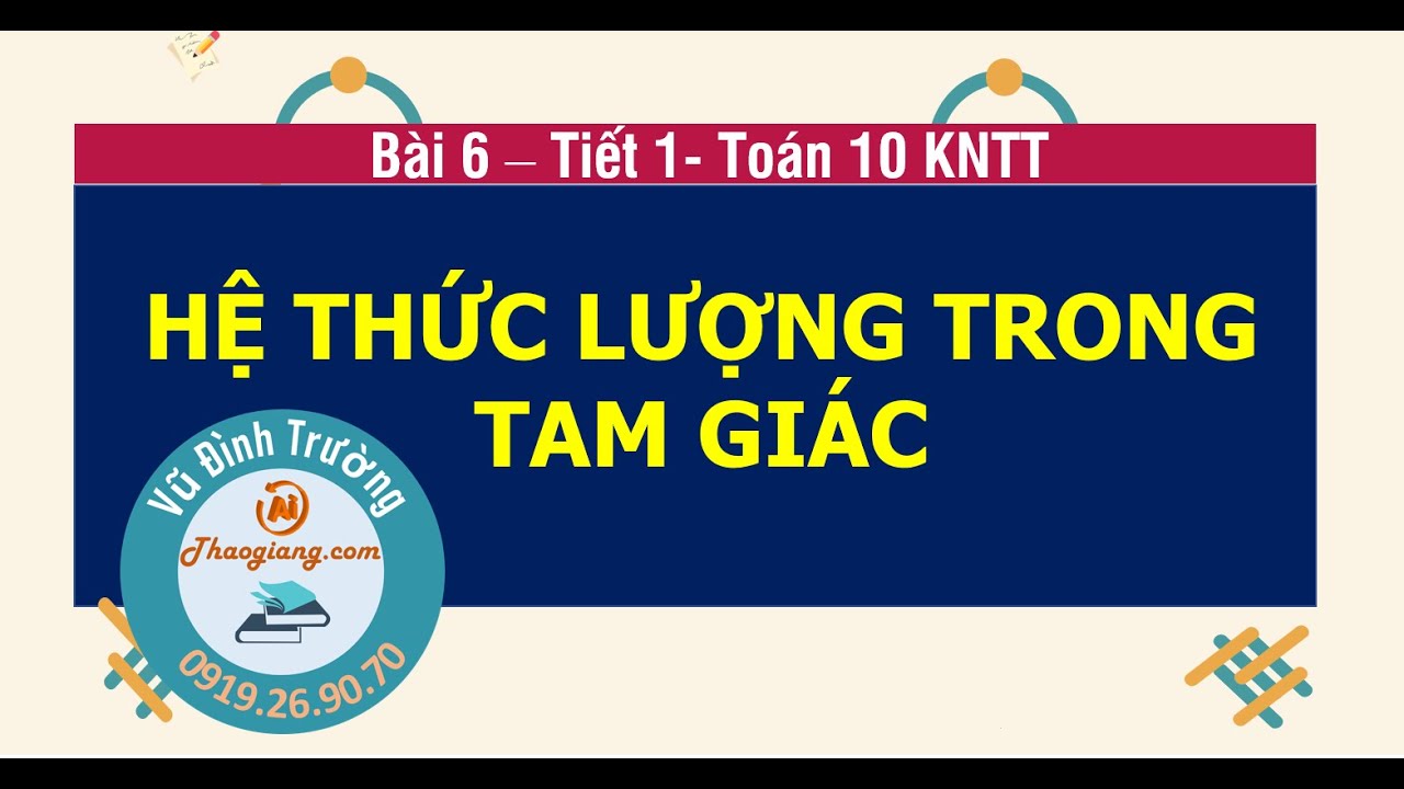 Video Thumbnail: Thao Giảng Toán 10 Kntt Bài 6 Tiết 1 Hệ Thức Lượng Trong Tam Giác